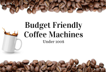 5 Best Coffee Machines On A Budget