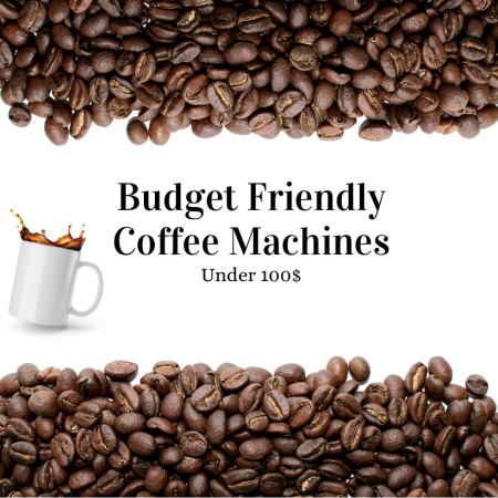 5 Best Coffee Machines On A Budget